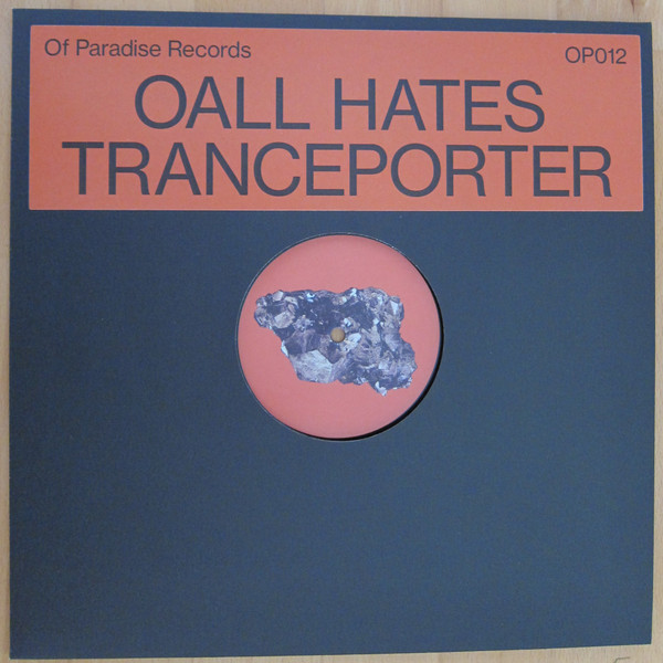 Oall Hates - Tranceporter | Of Paradise (OP012) - 3 Oall Hates - Tranceporter | Of Paradise (OP012) - 3