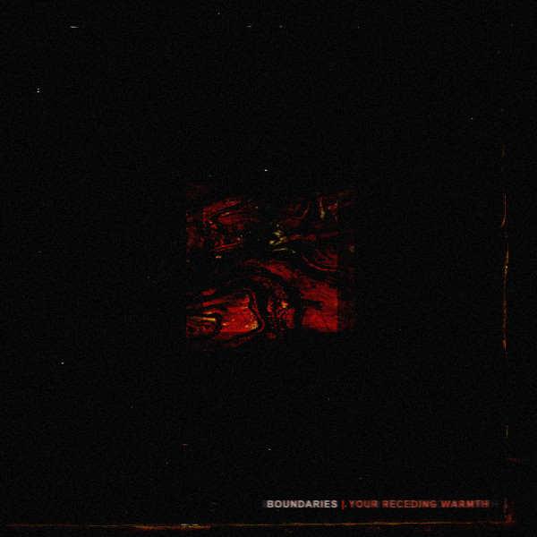 Boundaries - Your Receding Warmth | Unbeaten Records (UBR025) - main