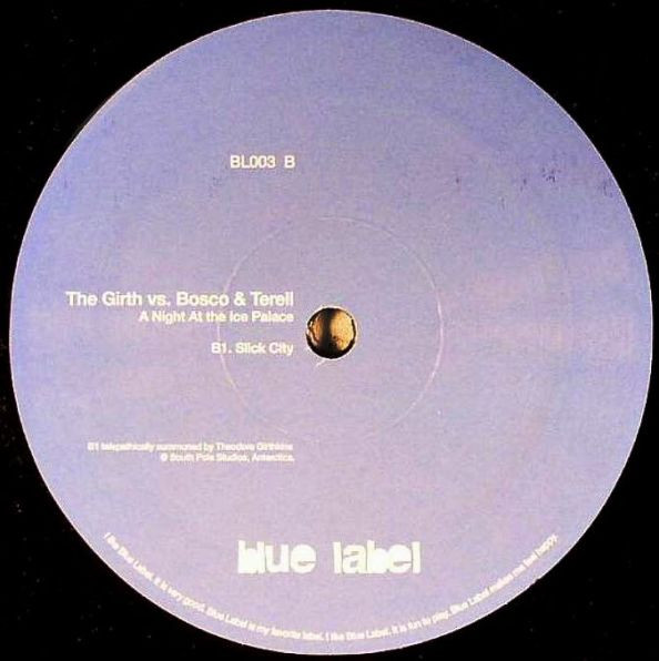 The Girth vs. Bosco & Terell - A Night At The Ice Palace | Blue Label (BL003) - main The Girth vs. Bosco & Terell - A Night At The Ice Palace | Blue Label (BL003) - main