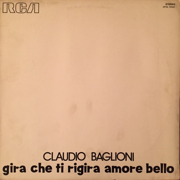 Claudio Baglioni - Gira Che Ti Rigira Amore Bello | RCA (DPSL 10587)