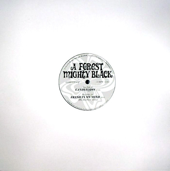 A Forest Mighty Black - Candyfloss / Fresh In My Mind | Compost Records (COMPOST ONE) - 2