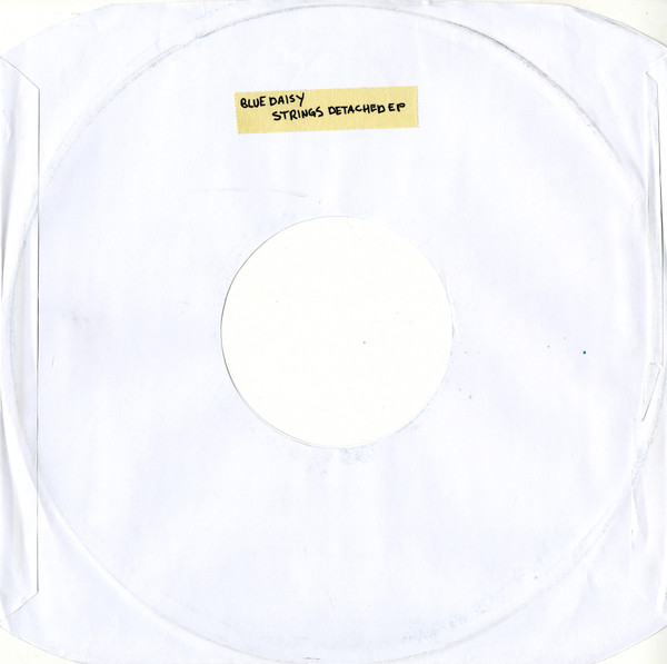 Blue Daisy - Strings Detached EP | Black Acre (ACRE 015) - 3 Blue Daisy - Strings Detached EP | Black Acre (ACRE 015) - 3