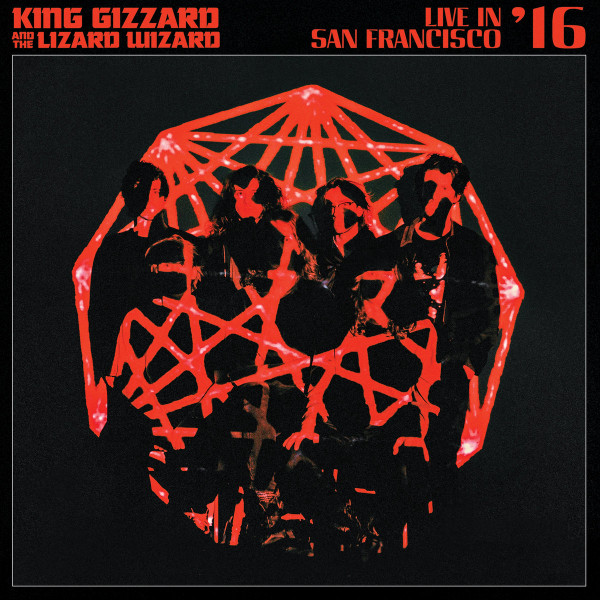 King Gizzard And The Lizard Wizard - Live In San Francisco '16 | ATO Records (ATO0539) - main King Gizzard And The Lizard Wizard - Live In San Francisco '16 | ATO Records (ATO0539) - main