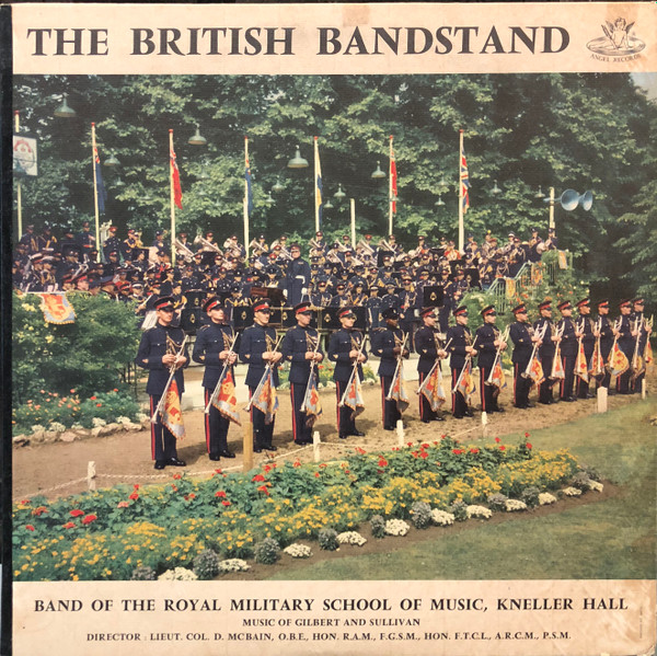 The Band Of The Royal Military School Of Music , David McBain - The British Bandstand (Music Of Gilbert And Sullivan) | Angel Records (ANG. 35788)