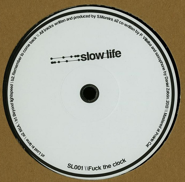 S. Moreira - Fuck The Clock | SLOW LIFE (SL001)