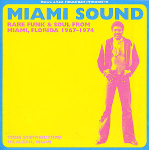 Various - Miami Sound (Rare Funk & Soul From Miami, Florida 1967-1974) | Soul Jazz Records (SJR LP72)