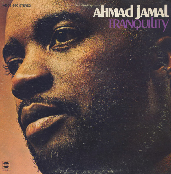 Ahmad Jamal - Tranquility | ABC Records (ABCS-660) Ahmad Jamal - Tranquility | ABC Records (ABCS-660)