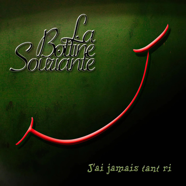 La Bottine Souriante - J'ai Jamais Tant Ri | Mille-Pattes (MPCD2043) - main La Bottine Souriante - J'ai Jamais Tant Ri | Mille-Pattes (MPCD2043) - main