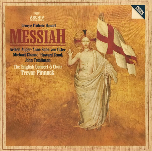 Georg Friedrich Händel , Arleen Auger , Anne Sofie Von Otter , Michael Chance , Howard Crook , John Tomlinson - The English Concert & The English Concert Choir , Trevor Pinnock - Messiah | Archiv Produktion (423 630-1) - main