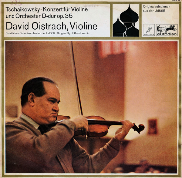 Pyotr Ilyich Tchaikovsky , David Oistrach - Konzert für Violine und Orchester D-dur Op. 35 | Melodia-Eurodisc (73614 KK)