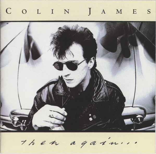 Colin James - Then Again... | Virgin Music Canada (7243 8 40179 2 7)