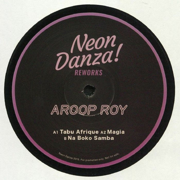 Aroop Roy - Reworks | Neon Danza (ND01)