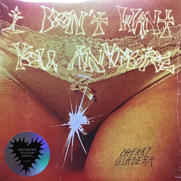 Cherry Glazerr - I Don't Want You Anymore (Crystal Clear Vinyl) [Vinyl] | Secretly Canadian (SC465LP-C1) - 2