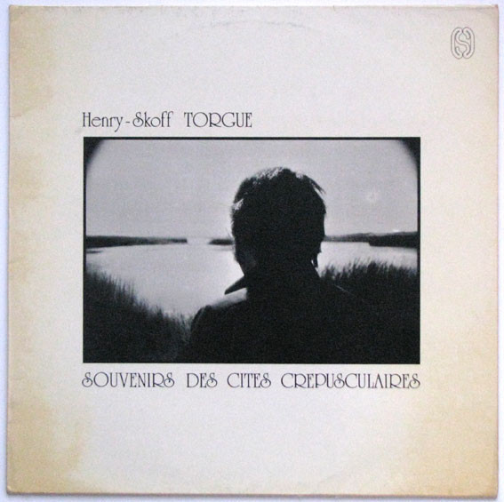 Henry Torgue - Souvenirs Des Cités Crépusculaires | Sonart Disques (7012) - main Henry Torgue - Souvenirs Des Cités Crépusculaires | Sonart Disques (7012) - main