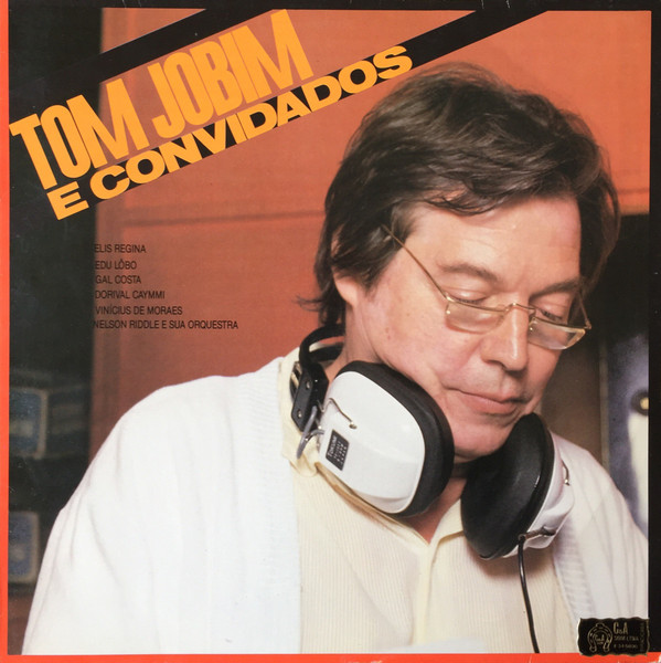 Antonio Carlos Jobim - Tom Jobim E Convidados | Philips (826 665-1) - main Antonio Carlos Jobim - Tom Jobim E Convidados | Philips (826 665-1) - main