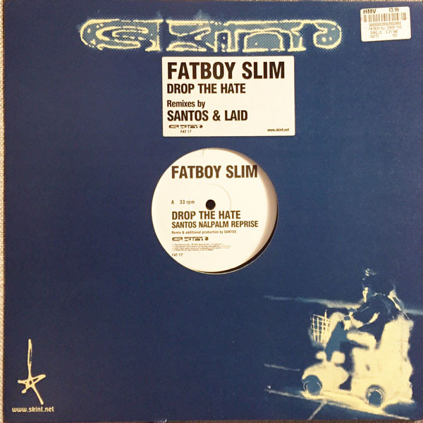 Fatboy Slim - Drop The Hate | Skint (FAT 17) - main
