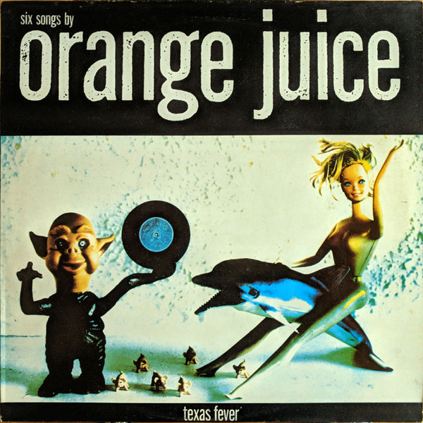 Orange Juice - Texas Fever MINI LP | Polydor (OJMLP 1) - main Orange Juice - Texas Fever MINI LP | Polydor (OJMLP 1) - main