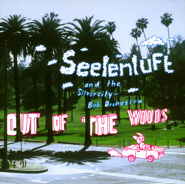 Seelenluft And The Silvercity-Bob Orchestra - Out Of The Woods | Klein Records (KLCD 036) - main