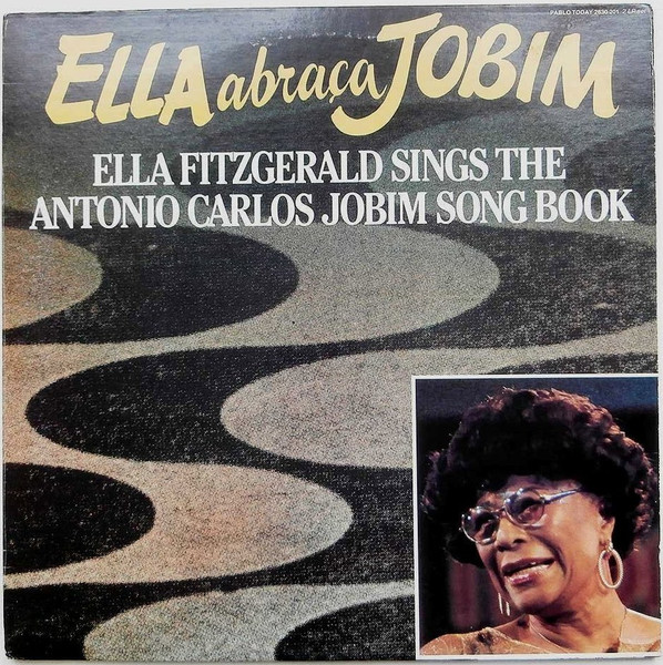 Ella Fitzgerald - Ella Abraça Jobim - Ella Fitzgerald Sings The Antonio Carlos Jobim Song Book | Pablo Today (2630 201) - main