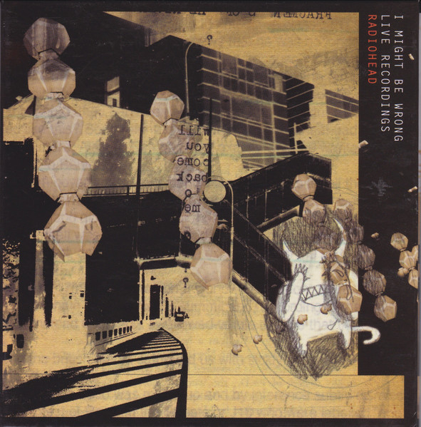 Radiohead - I Might Be Wrong - Live Recordings | Parlophone (7243 5 36616 2 5)