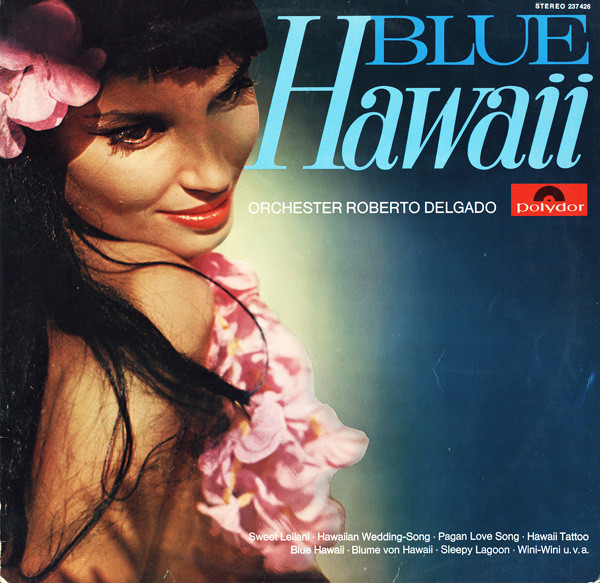 Roberto Delgado & His Orchestra - Blue Hawaii [Vinyl] | Polydor (237 426)