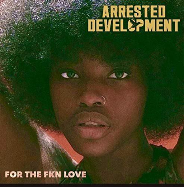 Arrested Development - For The FKN Love | Vagabond Productions (RN-1023)