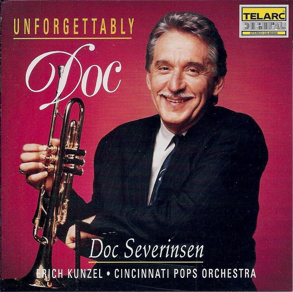 Doc Severinsen , Erich Kunzel , Cincinnati Pops Orchestra - Unforgettably Doc | Telarc Digital (CD-80304) - main