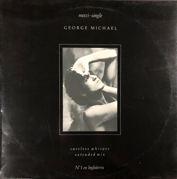 George Michael - Careless Whisper (Extended Mix) | Epic (EPC A 12.4603) - main