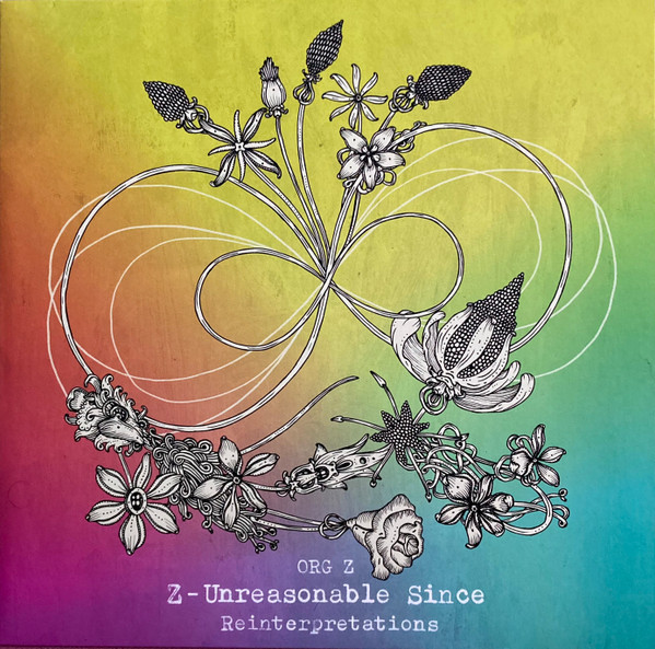 Z - Unreasonable Since (Reinterpretations) | Organic-Music (ORG Z) - main Z - Unreasonable Since (Reinterpretations) | Organic-Music (ORG Z) - main