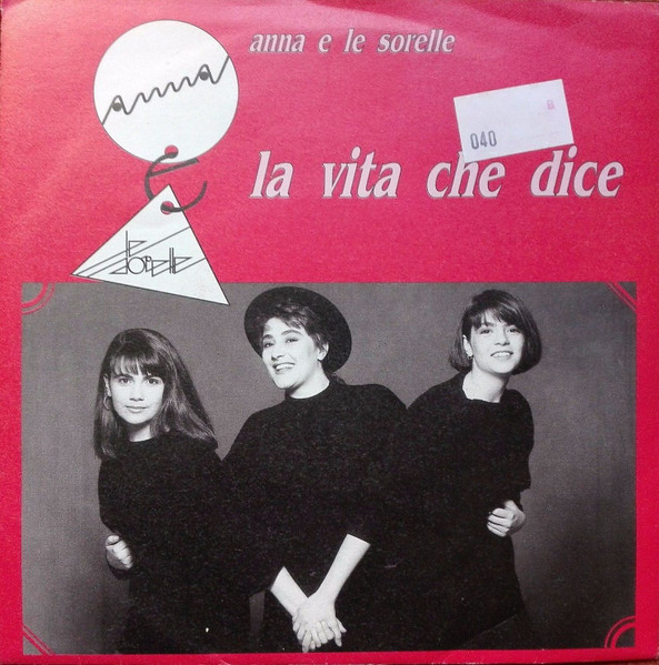 Anna E Le Sorelle - La Vita Che Dice | EMI (06 1188527)