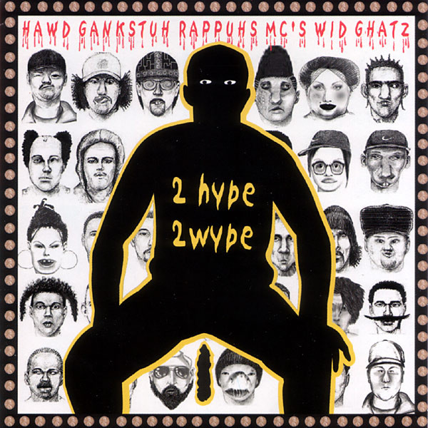 Hawd Gankstuh Rappuhs Emsees Wid Ghatz - 2 Hype 2 Wype | WordSound (WSCD040)