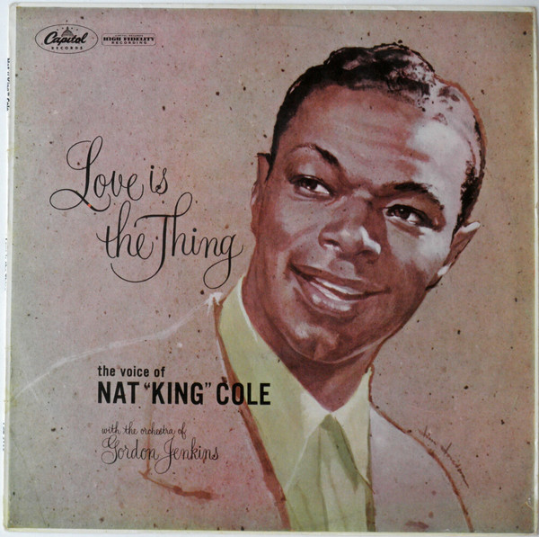 Nat King Cole - Love Is The Thing | Capitol Records (LCT 6129) - main Nat King Cole - Love Is The Thing | Capitol Records (LCT 6129) - main