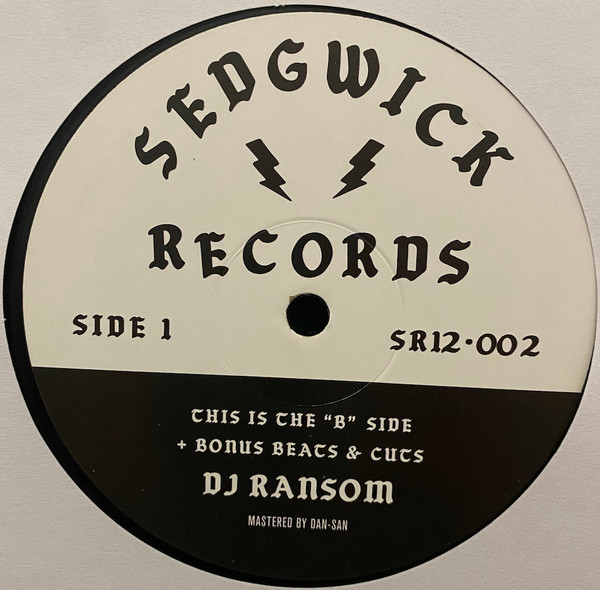 DJ Ransom & Spankie Hazard - This Is The B Side/Records Are Your Best Entertainment Value | Sedgwick Records (SR12-002)
