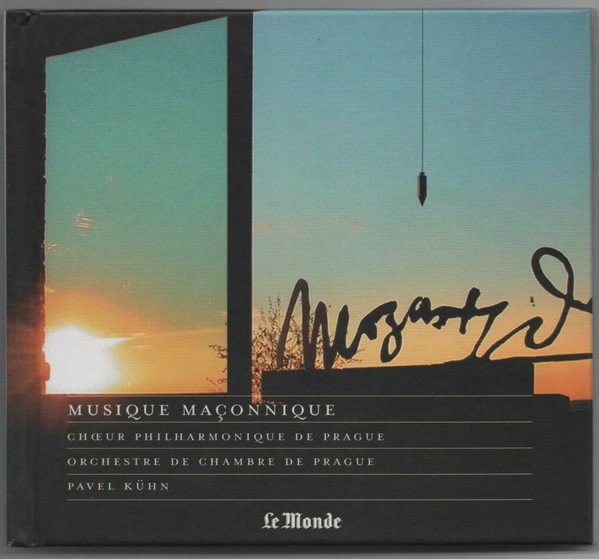 Wolfgang Amadeus Mozart – Prague Philharmonic Chorus , Prague Chamber Orchestra , Pavel Kühn - Musique Maçonnique | Le Monde (84 9815354 9)