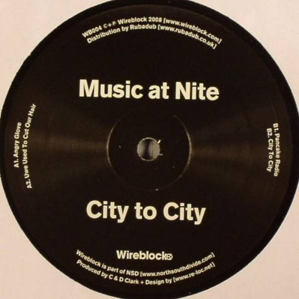 Music At Nite - City To City | Wireblock (WB004)