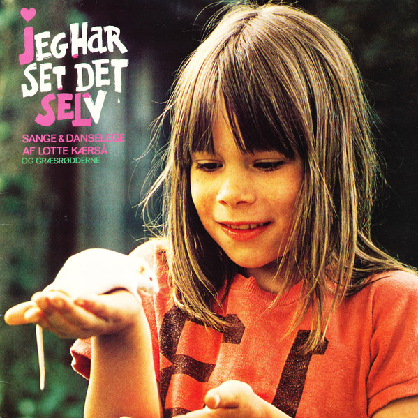 Lotte Kærså & Græsrødderne - Jeg Har Set Det Selv | Mascot Records (MALP 101)