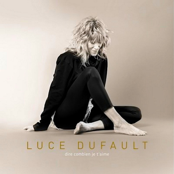 Luce Dufault - Dire Combien Je T'aime | Productions Martin Leclerc (PMLCD8895) - main Luce Dufault - Dire Combien Je T'aime | Productions Martin Leclerc (PMLCD8895) - main