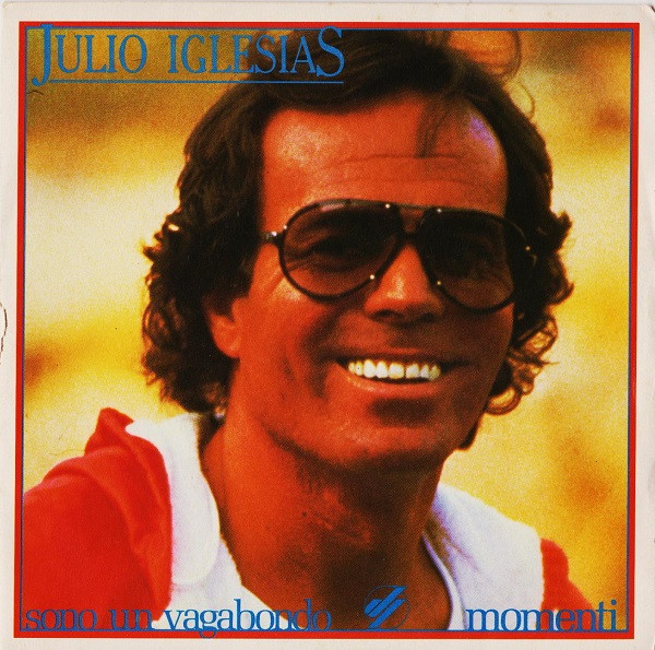 Julio Iglesias - Sono Un Vagabondo / Momenti | CBS (CBS A 2696)
