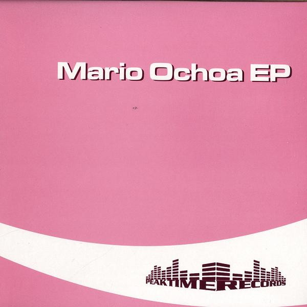 Mario Ochoa - Mario Ochoa EP | Peaktime Records (Peaktime 009) - main Mario Ochoa - Mario Ochoa EP | Peaktime Records (Peaktime 009) - main