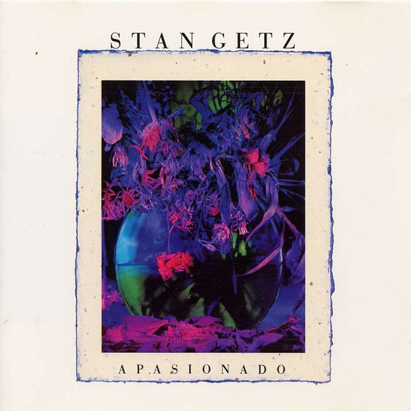 Stan Getz - Apasionado [CD] | A&M Records (75021 5297 2)