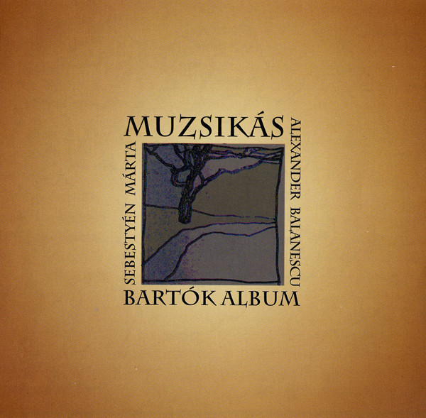 Muzsikás / Márta Sebestyén / Alexander Balanescu - Bartók Album | Muzsikás (MU 001)