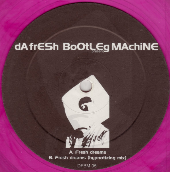 dA frESh - Fresh Dreams | Da Fresh Bootleg Machine (DFBM 05) - main