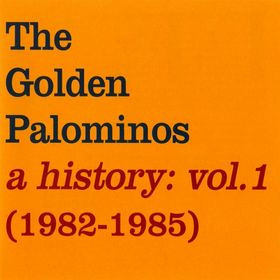The Golden Palominos - A History: Vol. 1 (1982-1985) | Mau Mau Records (MAUCD 625) - main