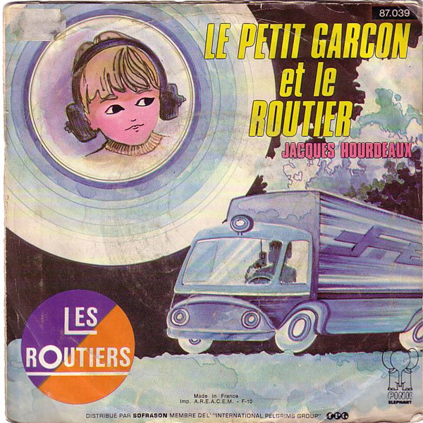 Jacques Hourdeaux / Jean-Marie Troisfontaine - Le Petit Garçon Et Le Routier / Notre Maison Dans La Plaine | Fonior (SFO 72.090) - 2