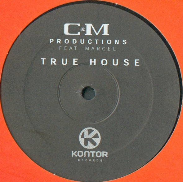 C & M Productions Feat. Marcel Schooler - True House | Kontor Records (Kontor153) - 2