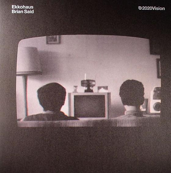 Ekkohaus - Brian Said | 20:20 Vision (VIS183)