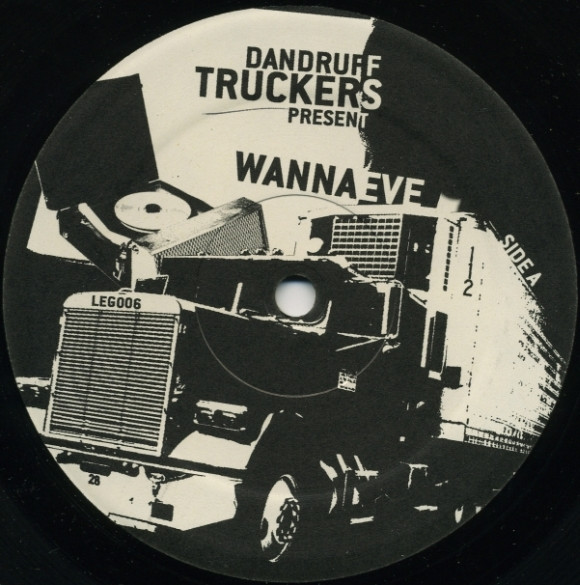 Dandruff Truckers - Wanna Eve | Leg (LEG006) - main