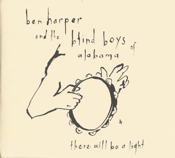 Ben Harper And The Blind Boys Of Alabama - There Will Be A Light | Virgin (7243 4 73466 2 0)