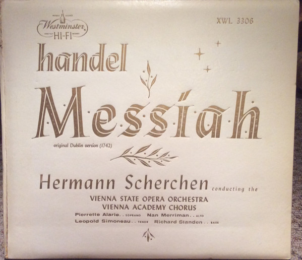 Georg Friedrich Händel , Hermann Scherchen Conducting The Orchester Der Wiener Staatsoper , Wiener Akademie Kammerchor - Messiah | Westminster (XWL 3306) - main Georg Friedrich Händel , Hermann Scherchen Conducting The Orchester Der Wiener Staatsoper , Wiener Akademie Kammerchor - Messiah | Westminster (XWL 3306) - main