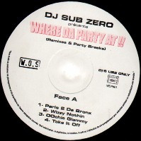 DJ Sub Zero - Where Da Party At !! (Remixes & Party Breaks) | Wall Of Sound (WDPA 01)